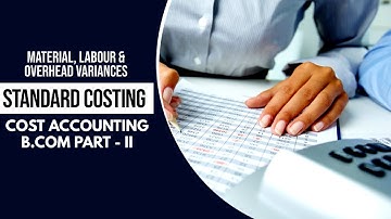 Standard Costing - Material, Labour & Overhead Variances - 2004 Private (Cost Accounting - B.Com-II)