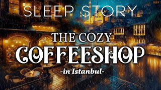 Rainy Days in the Cafés of the World: A Cozy Bedtime Story (The Istanbul Coffeeshop)