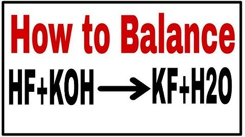 How to balance HF+KOH=KF+H2O|Chemical equation HF+KOH=KF+H2O|HF+KOH=KF+H2O balanced equation