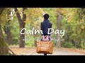 Calm day  relaxing acousticindiepopfolk playlist to start your day happily