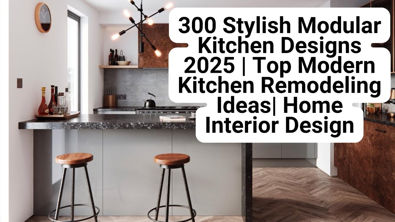 300 Stylish Modular Kitchen Designs 2025 Top Modern Kitchen Remodeling ...