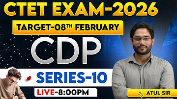 CTET EXAM-2026 | TARGET-08TH FEBRUARY | CDP | SERIES-10 | BY ATUL SIR