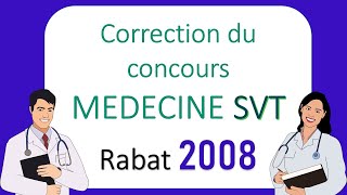 Correction proposée du concours MEDECINE SVT Rabat 2008