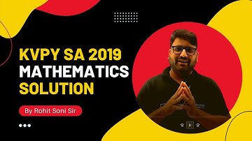 KVPY SA 2019 Mathematics solution by Rohit Soni Sir| KVPY 2022 | Competishun| video solution