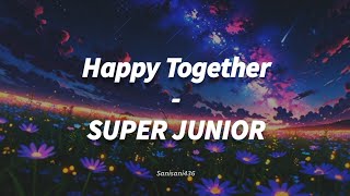 SUPER JUNIOR - Happy Together [LIRIK SUB INDO]