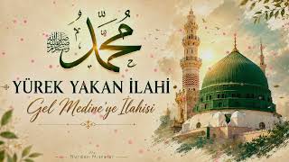Yürek Yakan İlahi̇ • Gel Medineye İlahisi