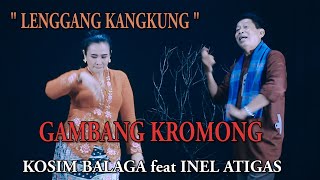 LENGGANG KANGKUNG - GAMBANG KROMONG - KOSIM BALAGA \u0026 INEL ATIGAS