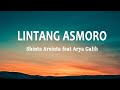Shinta Arsinta feat Arya Galih - Lintang Asmoro (Lirik Lagu)