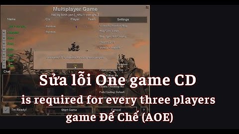 Sửa lỗi One game CD is required for every three players – game Đế Chế (AOE)