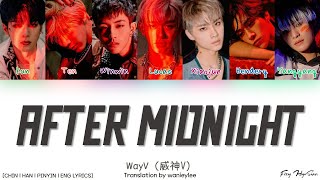 Video thumbnail of "WayV (威神V/웨이비) – After Midnight (Color Coded Chin|Han|Pinyin|Eng Lyrics/歌词/가사)"