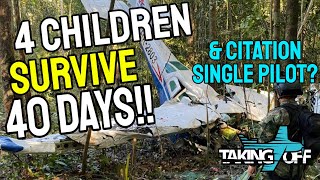 Children Survive Jungle Crash 40 Days &amp; Why Not 2 Pilots Citation Crash