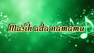 Masih ada namamu   ( lirik )