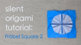 Details Silent Origami Tutorial: Fröbel Square 2 Update