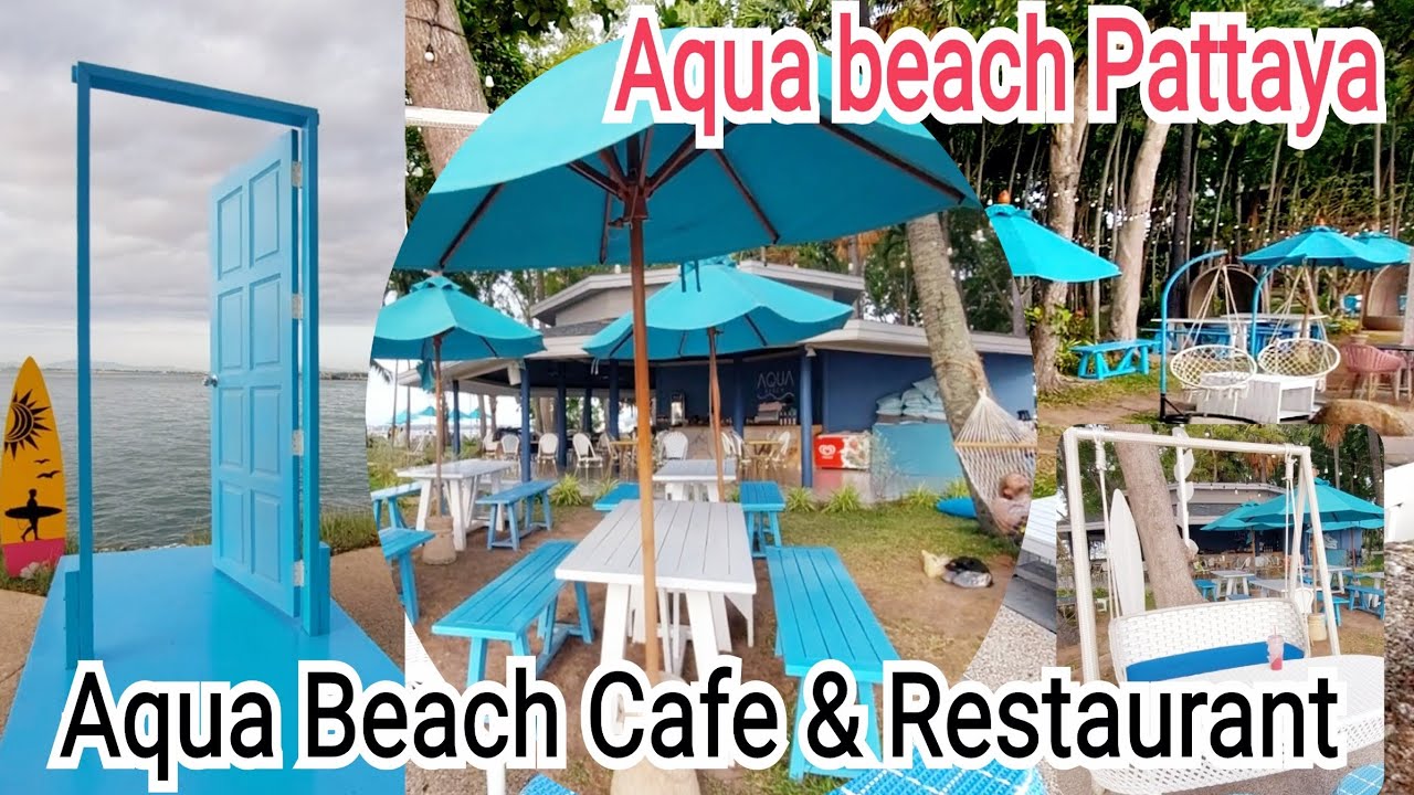 Aqua Beach Cafe Pattaya / Exploring Aqua Beach Cafe | Hidden Beach Cafe Garden Sea View Resort Area