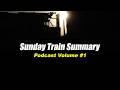 Sunday Train Summary Podcast #1 thumbnail