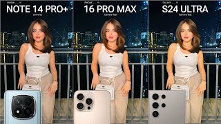 Redmi Note 14 Pro+5g Global vs iPhone 16 Pro Max vs Galaxy S24 Ultra | Camera Test