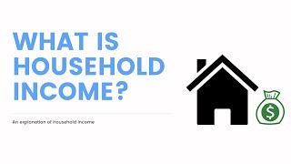 What is Household Income?