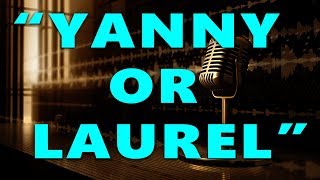 YANNY OR LAUREL? The correct answer is here!