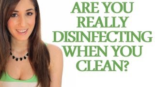 Disinfectants vs. Cleaners - Are You Really Disinfecting When You Clean? (Clean My Space)