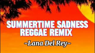 Lana Del Rey - Summertime sadness Reggae Remix (Lyrics) @NizzyBob