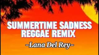 Lana Del Rey - Summertime sadness Reggae Remix (Lyrics) @NizzyBob