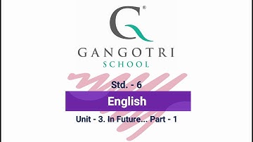 Std. - 6 || English || Unit - 3. in Future... || Part - 1