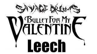 Bullet For My Valentine - Leech - Drum Cover
