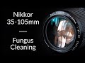 Nikon Nikkor 35-105mm : Fungus cleaning