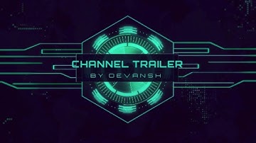Devansh Gupta - Channel Trailer