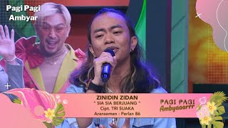 Sia Sia Berjuang | Zinidin Zidan | PAGI PAGI AMBYAR (3/8/22)