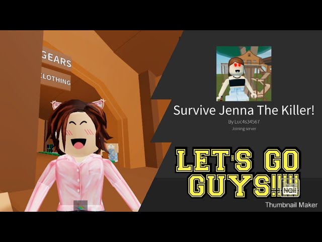 Survive Jenna The Killer!