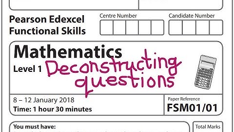Deconstructing questions Functional Skills maths   Using questions from L1 January 2018 Edexcel
