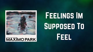 Maximo Park - Feelings Im Supposed To Feel (Lyrics)