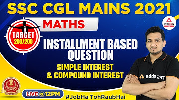SSC CGL Mains 2021-22 | SSC CGL Mains Maths Classes by Akshay Awasthi | Installment Based Question