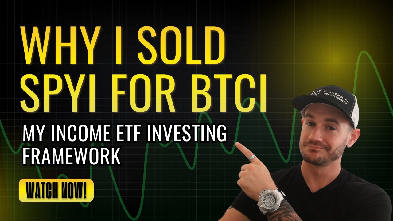 Why I Sold SPYI for BTCI ➡️ My Income ETF Investing Framework | SPYI vs. BTCI