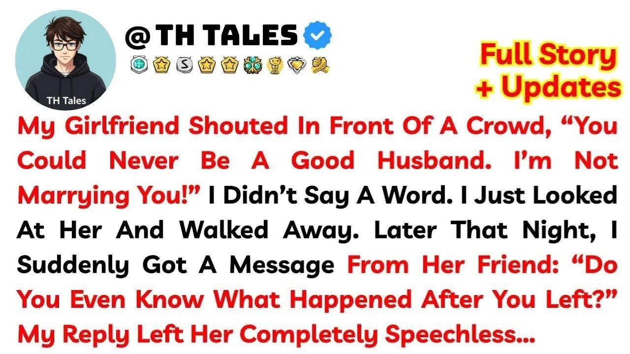 My Girlfriend Shouted In Front Of A Crowd, “You Could Never Be A Good Husband. I’m Not Marrying You!