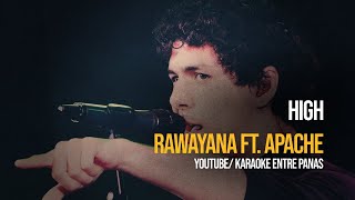 Rawayana Ft. Apache: High