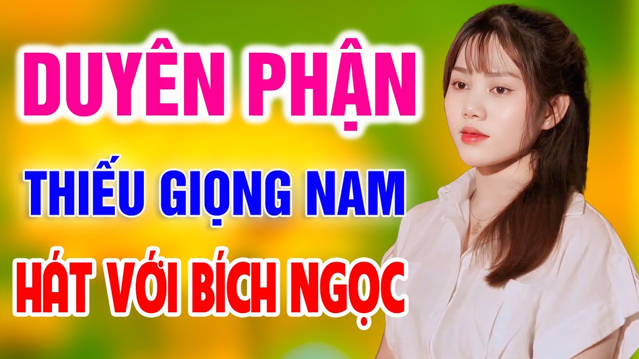 Karaoke Duyên Phận ➤ Song Ca Cùng Bích Ngọc ➤ Karaoke Thiếu Giọng Nam