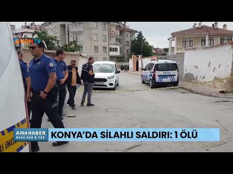 Konya'da silahlı saldırı: 1 ölü