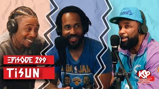 KSP Episode 299 | Tisun | Sex Tips, Dreamville Fest, Remembering OJ Simpson, Athlete Mt. Rushmore