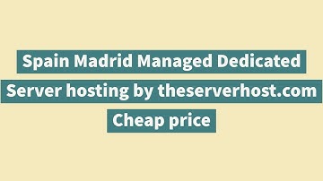 Spain Madrid Managed Dedicated Server hosting by theserverhost.com Cheap price