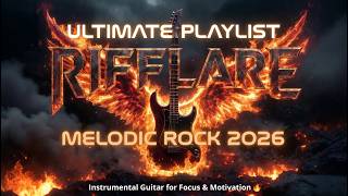 Rifflare – Ultimate Melodic Rock Playlist 2026 🔥 Instrumental Guitar for Focus &amp; Motivation