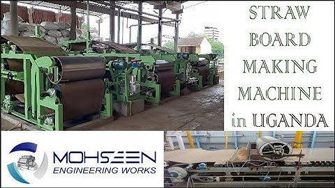 STRAW BOARD MAKING MACHINE || in UGANDA || MOHSEEN ENGINEERING WORKS ||