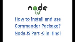 How to get user input using Commander | Node.JS Tutorial-6 in Hindi