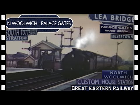 NORTH WOOLWICH to PALACE GATES steam train ride 1960