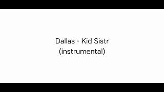 Dallas - Kid Sistr Instrumental