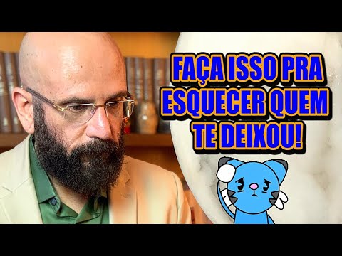 FAÇA ISSO PARA ESQUECER QUEM TE DEIXOU  | Marcos Lacerda, psicólogo