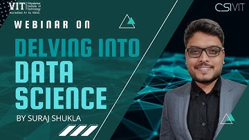 DELVING INTO DATA SCIENCE with Mr. Suraj Shukla || CSIVIT