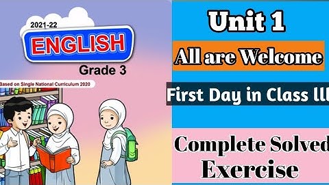 SNC ENGLISH Grade 3 | Unit 1 | All are Welcome | First Day in Class 3 | Complete Solved Exercise