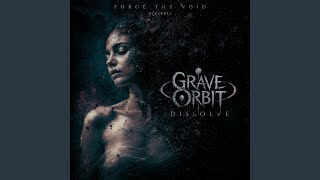 ( Grave Orbit ) - Dissolve